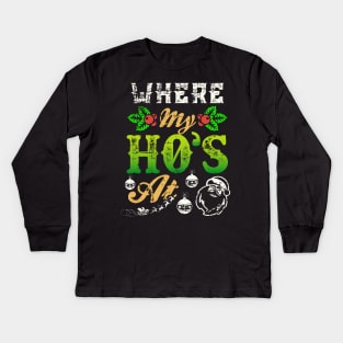 Where My Hos At Santa Funny Christmas Kids Long Sleeve T-Shirt